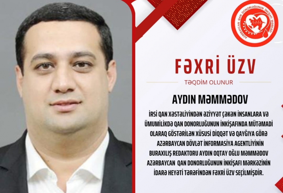 AZƏRTAC-ın əməkdaşı “Azərbaycan Qan Donorluğunun İnkişafı Mərkəzi”nin fəxri üzvü seçilib
