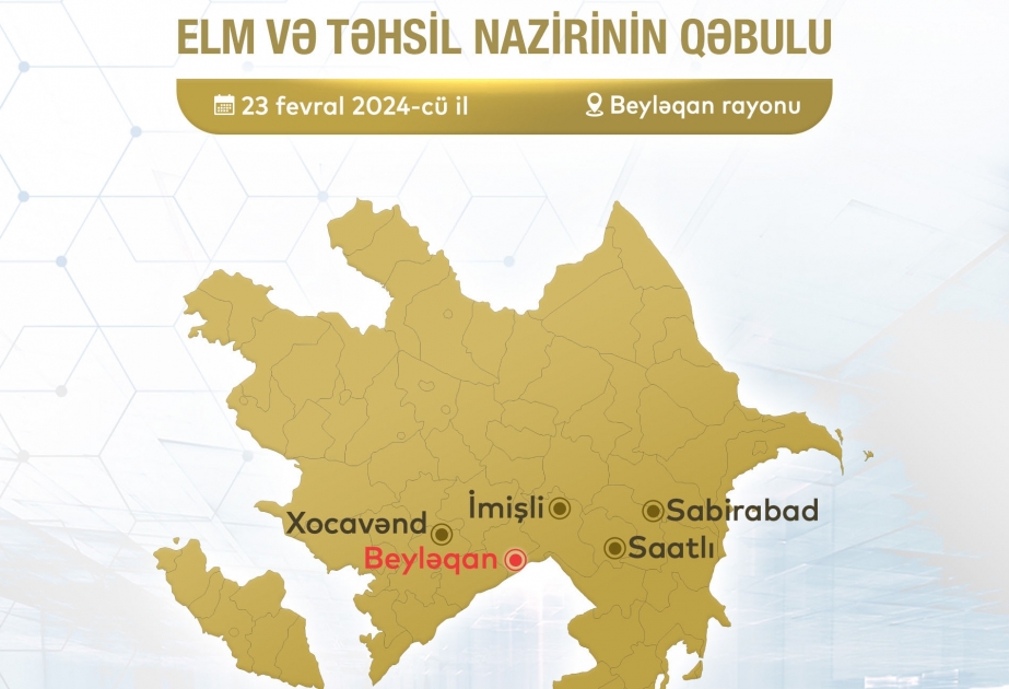 Elm və təhsil naziri Beyləqanda vətəndaşları qəbul edəcək