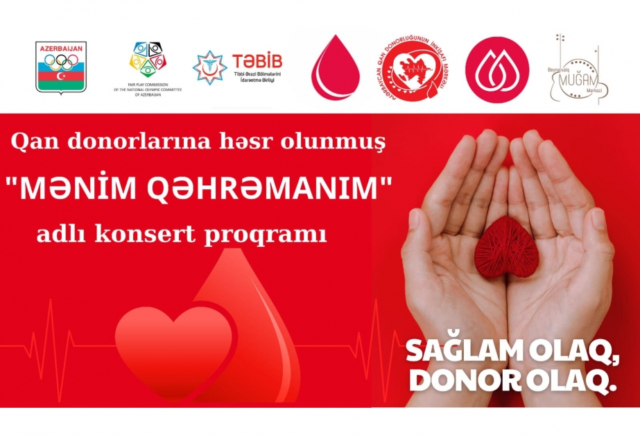 İlk dəfə qan donorlarına həsr olunan “Mənim Qəhrəmanım” adlı konsert keçiriləcək