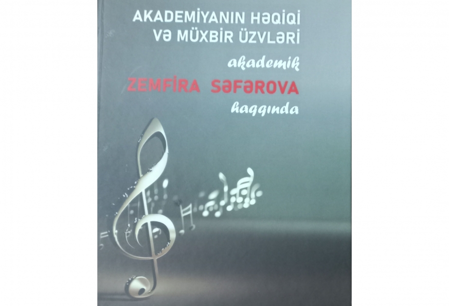 “Akademiyanın həqiqi və müxbir üzvləri akademik Zemfira Səfərova haqqında” adlı kitab çapdan çıxıb