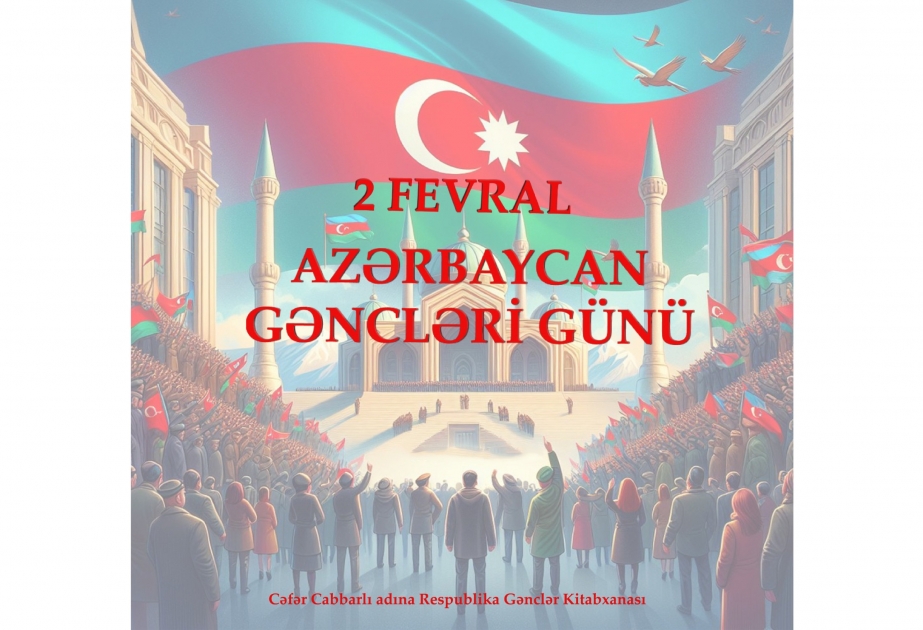 Gənclər Kitabxanası Gənclər Günü münasibətilə silsilə materiallar hazırlayıb