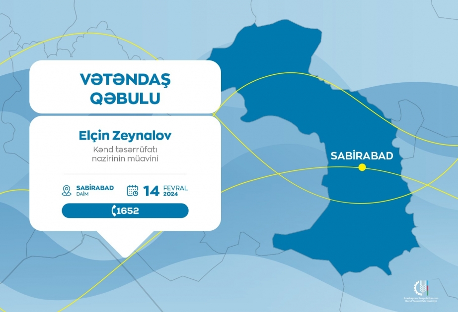 Kənd təsərrüfatı nazirinin müavini Sabirabadda vətəndaşları qəbul edəcək