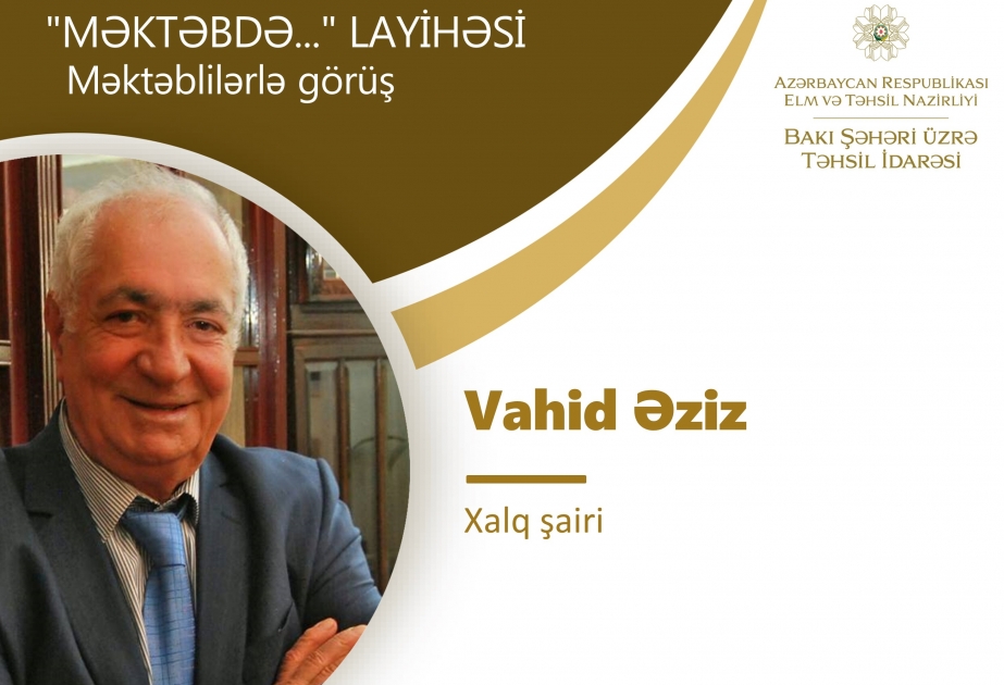 Xalq şairi Vahid Əziz məktəblilərlə görüşəcək