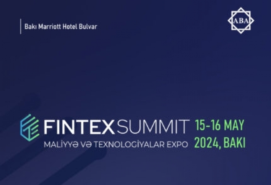 Bakıda “Fintex Sammit 2024” keçiriləcək