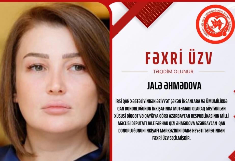 Deputat Jalə Əhmədova “Azərbaycan Qan Donorluğunun İnkişafı Mərkəzi”nin fəxri üzvü seçilib