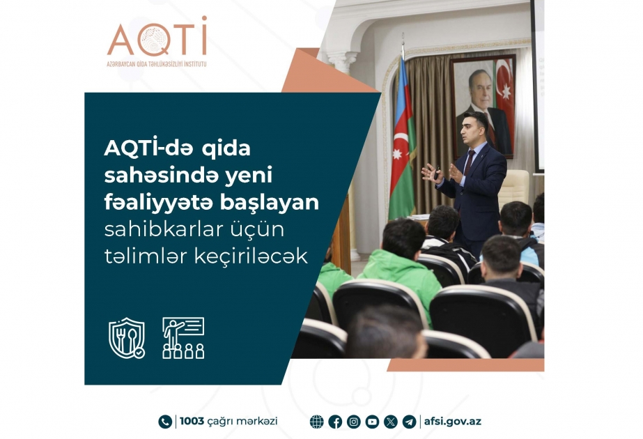 AQTİ-də qida sahəsində yeni fəaliyyətə başlayan sahibkarlar üçün təlimlər keçiriləcək