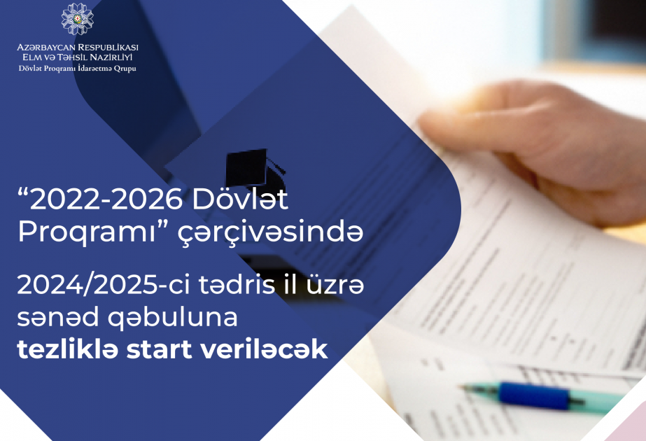 Dövlət Proqramı çərçivəsində 2024-2025-ci tədris ili üçün sənəd qəbuluna başlanılacaq