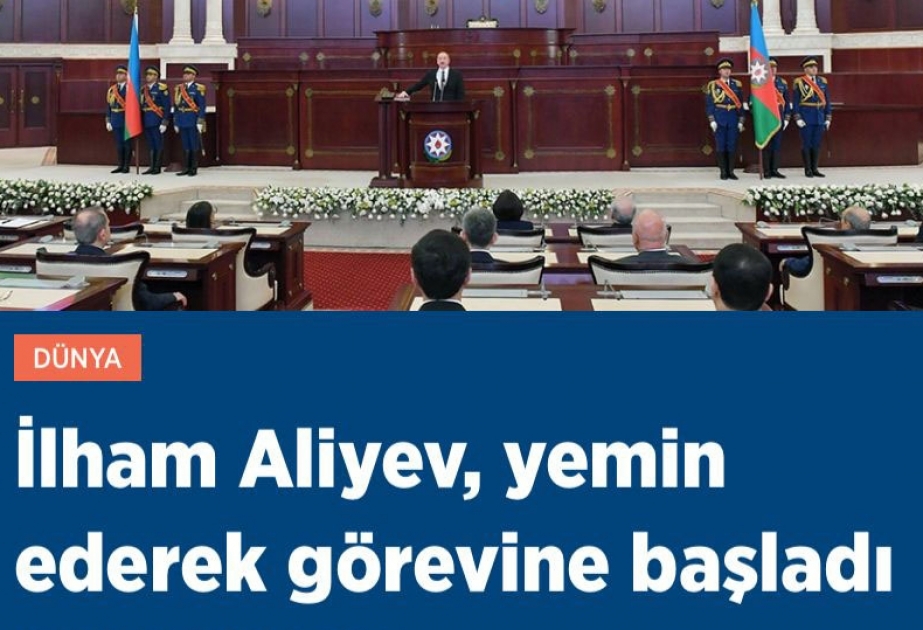 Türkiyə mediası Prezident İlham Əliyevin andiçmə mərasimindəki nitqində söylədiyi fikirlərə geniş yer ayırıb