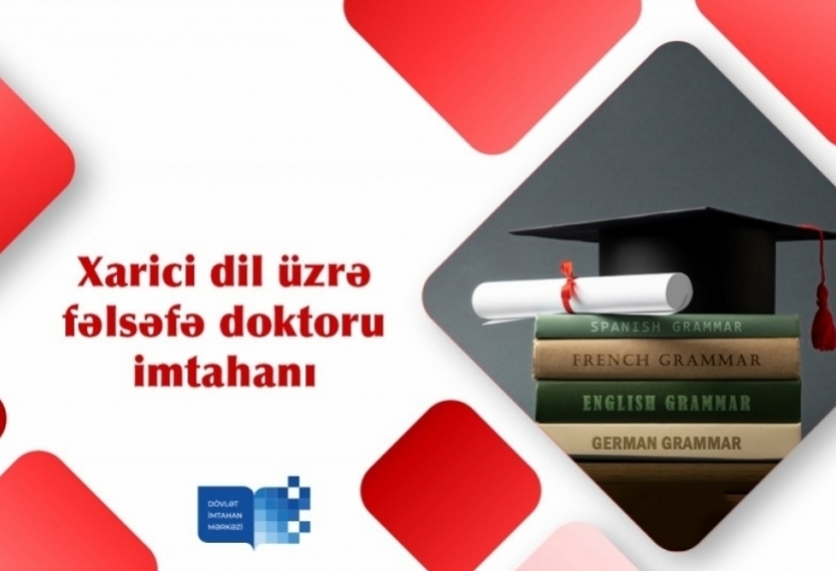 İddiaçılar xarici dillər üzrə fəlsəfə doktoru imtahanı veriblər