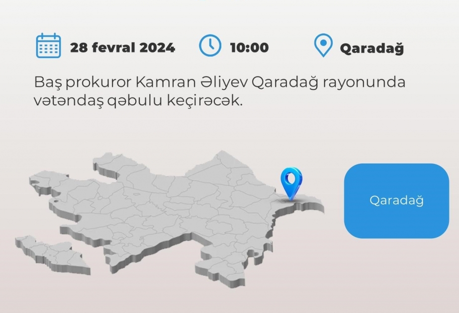 Baş prokuror Kamran Əliyev paytaxtın Qaradağ rayonunda vətəndaşları qəbul edəcək