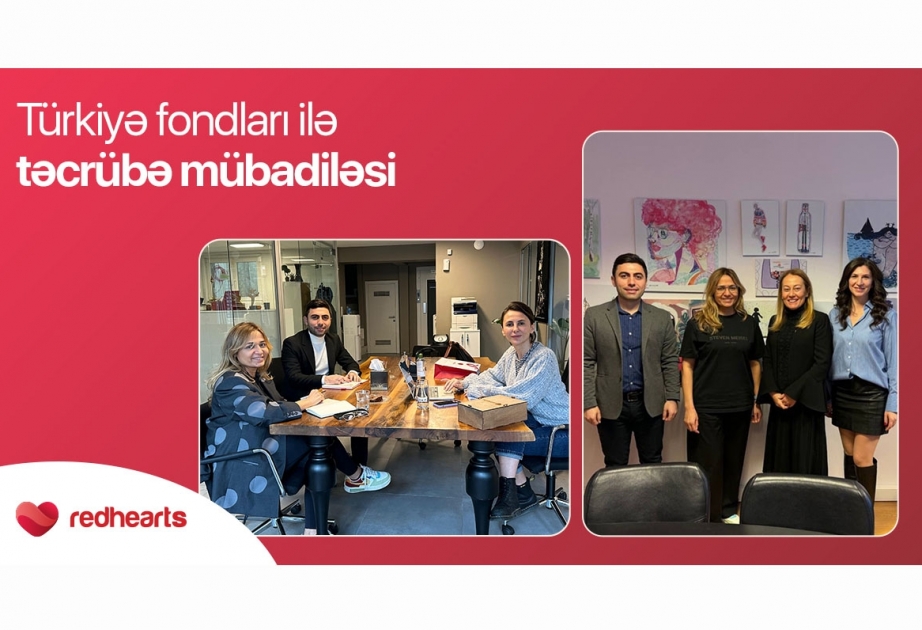 ®  “Qırmızı Ürəklər Fondu”nun əməkdaşları Türkiyədə işgüzar səfərdə olublar