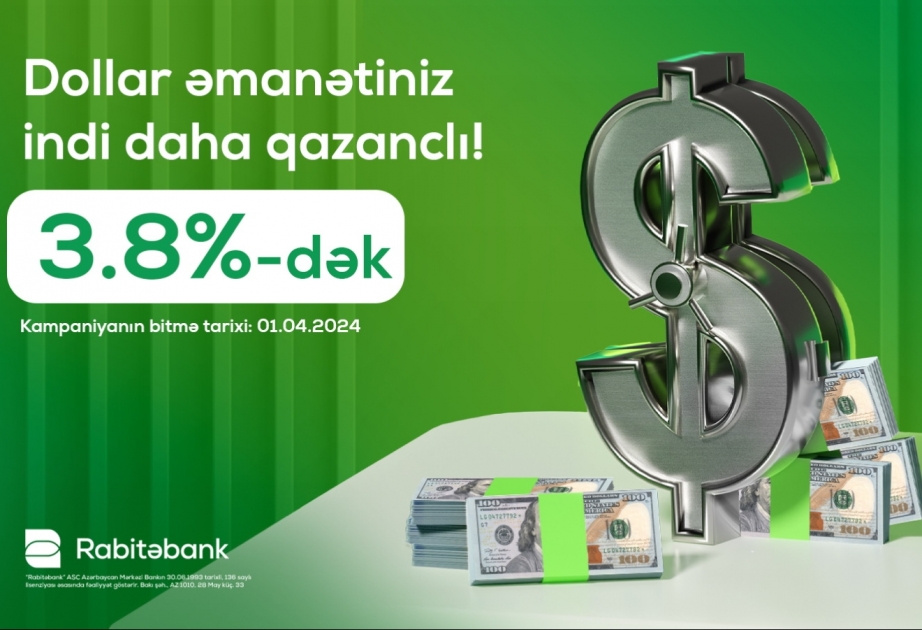 ®  “Rabitəbank”da dollar əmanətiniz güvənli və qazanclı olacaq!