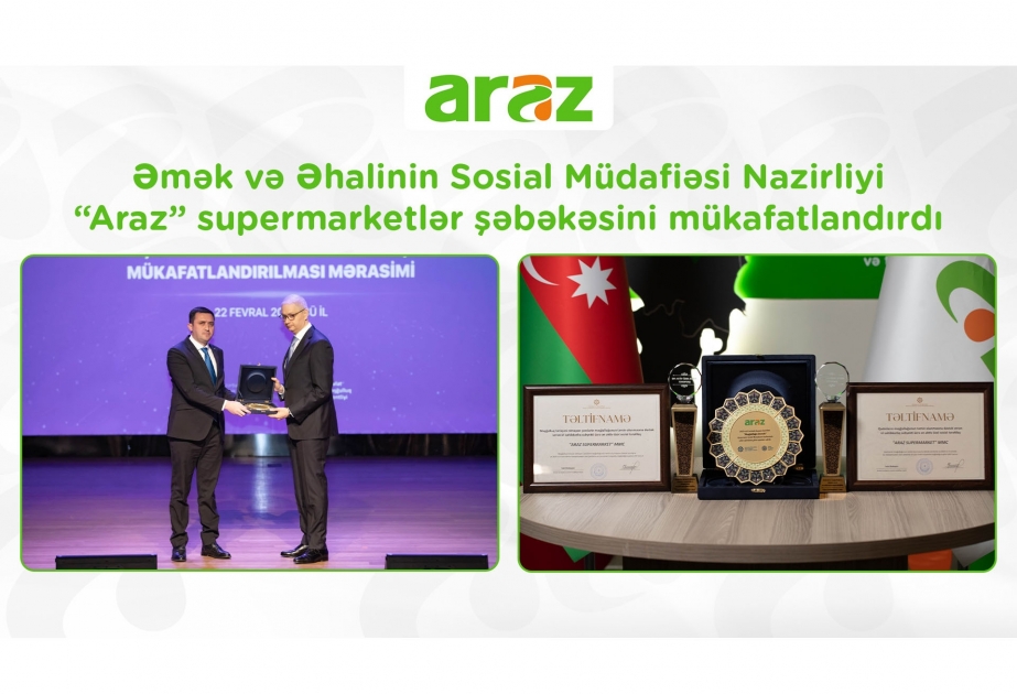 ®  Əmək və Əhalinin Sosial Müdafiəsi Nazirliyi “Araz” supermarketlər şəbəkəsini mükafatlandırdı
