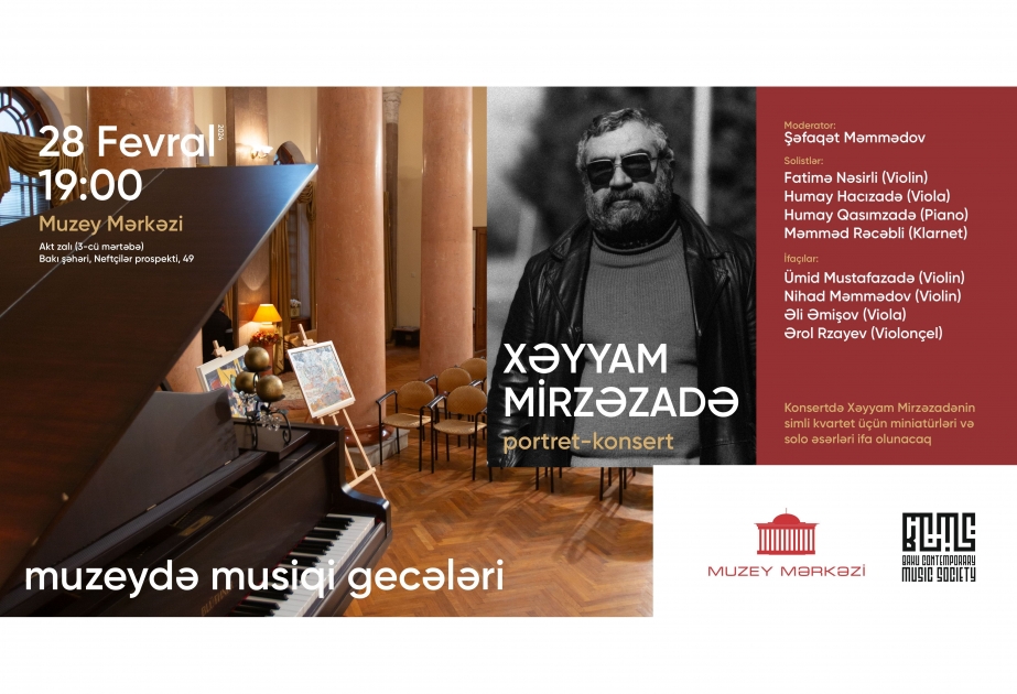 Muzey Mərkəzi bəstəkar Xəyyam Mirzəzadənin yaradıcılığına həsr olunmuş konsert-portret layihəsini təqdim edir
