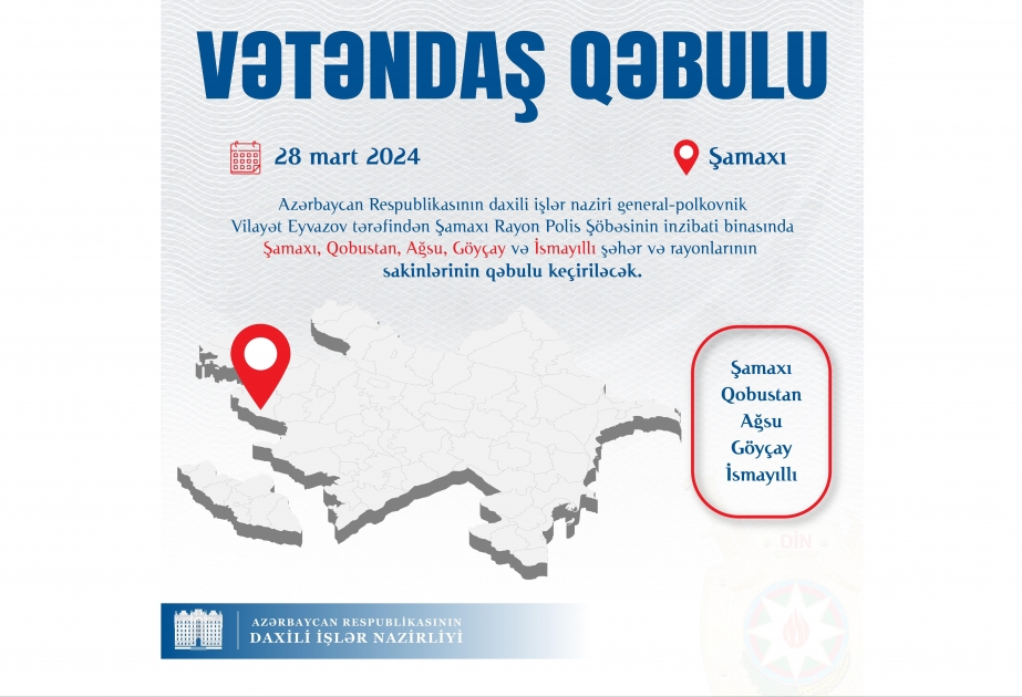 Daxili işlər naziri Şamaxıda vətəndaşlarla görüşəcək