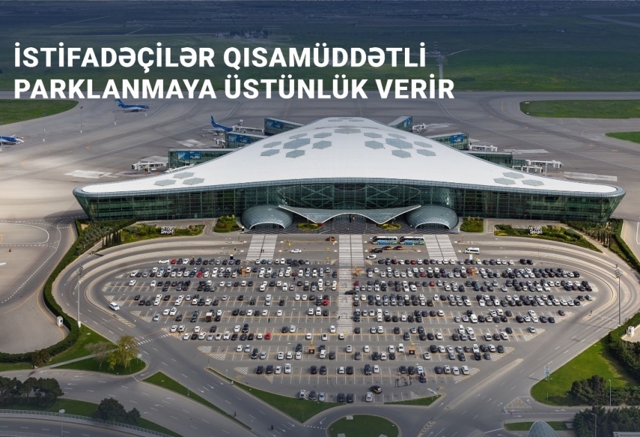 Los visitantes del Aeropuerto Internacional Heydar Aliyev prefieren el aparcamiento de corta duración