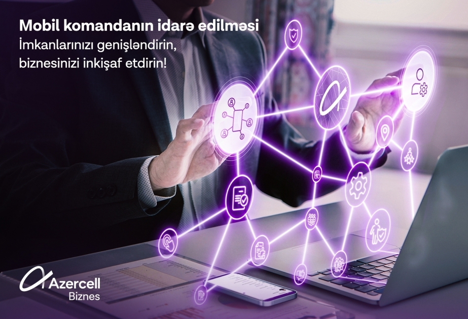 ®  Azercell Business presents "Mobile Team Management" solution
