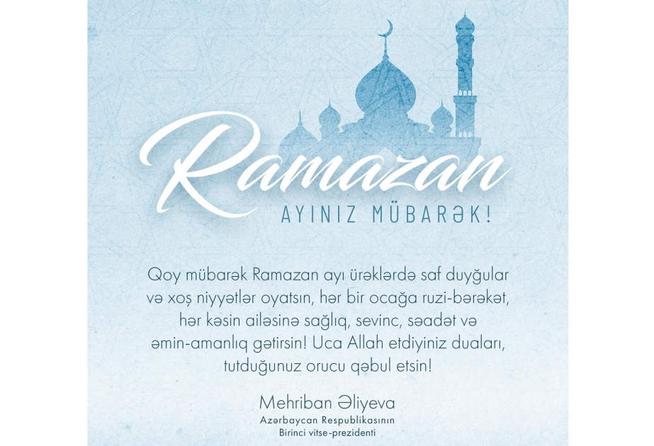 First Vice-President Mehriban Aliyeva made post on beginning of month of Ramadan