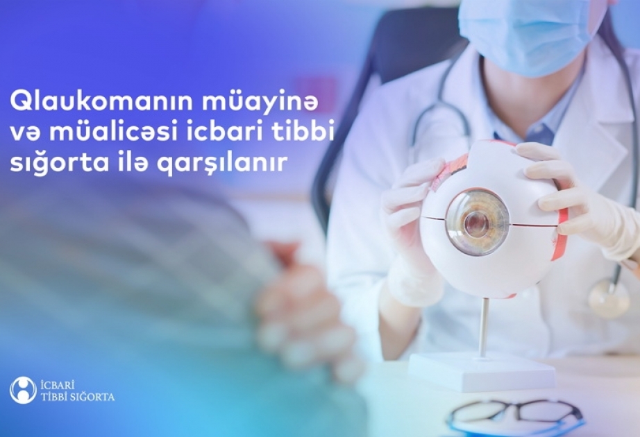 Qlaukomanın müayinə və müalicəsi icbari tibbi sığorta ilə qarşılanır