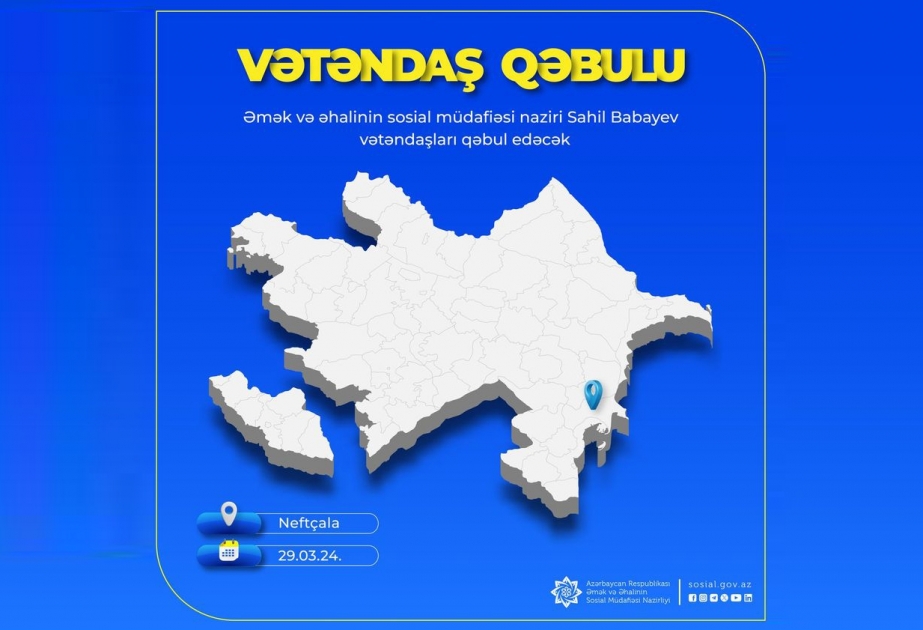 Əmək və əhalinin sosial müdafiə naziri Neftçala rayonunda vətəndaşları qəbul edəcək
