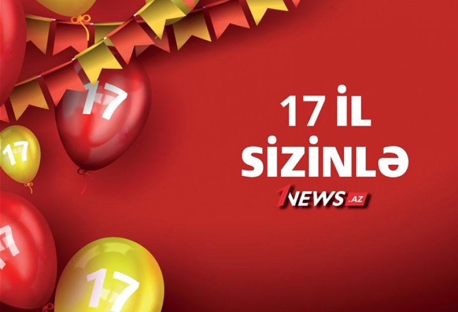 1news.az-ın 17 yaşı tamam olub