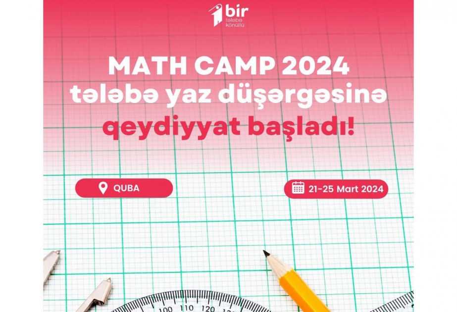 Tələbələr üçün “MathCamp 2024” yaz düşərgəsi təşkil olunacaq