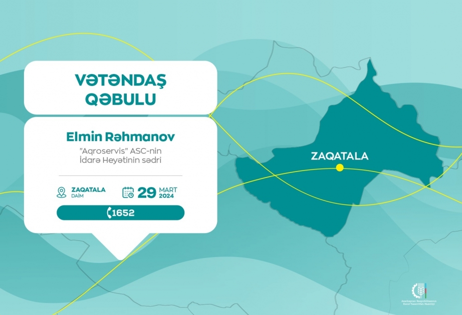 “Aqroservis” ASC-nin İdarə Heyətinin sədri Zaqatalada vətəndaşları qəbul edəcək
