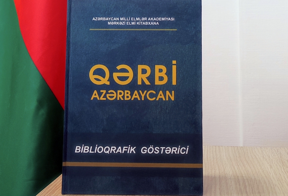 Центральная научная библиотека подготовила библиографический указатель «Западный Азербайджан»
