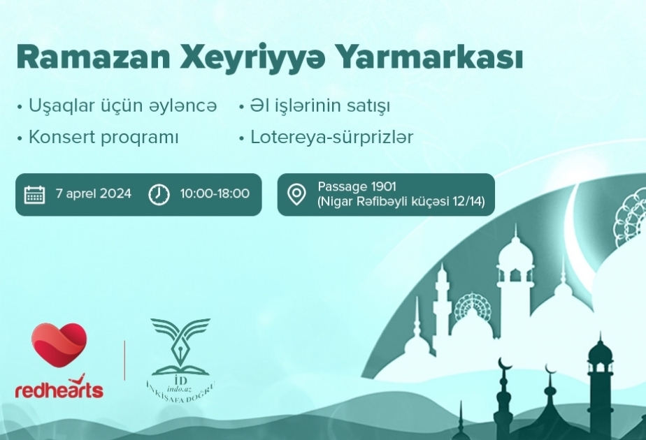 ®  Birlik, bərabərlik və paylaşım: Ramazan xeyriyyə yarmarkası