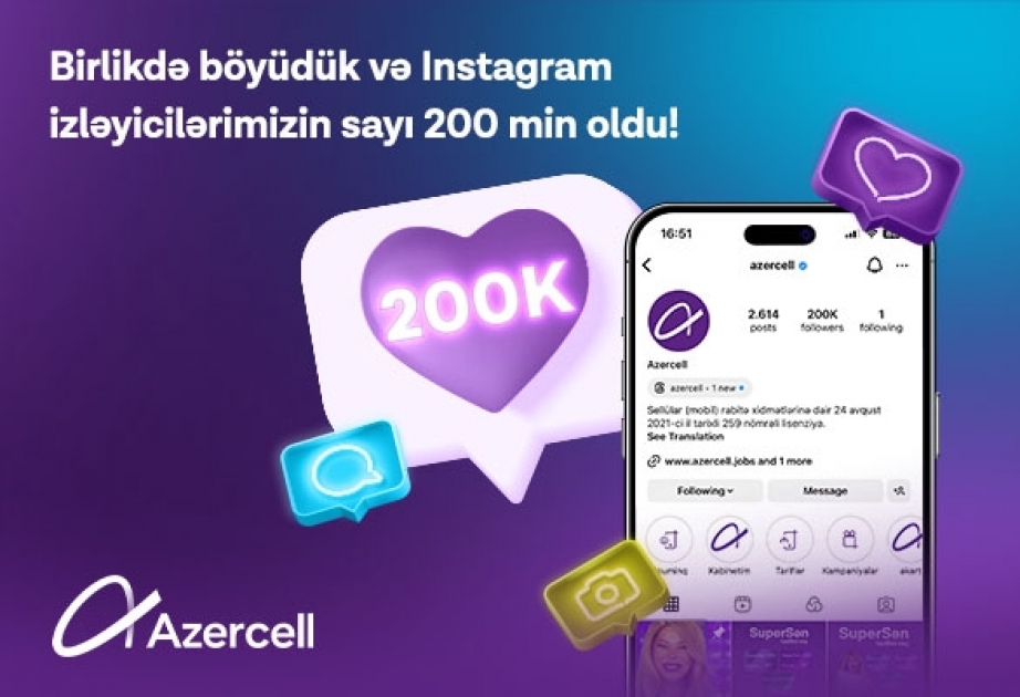 ®  Число подписчиков Azercell в Instagram достигло отметки в 200 тысяч пользователей