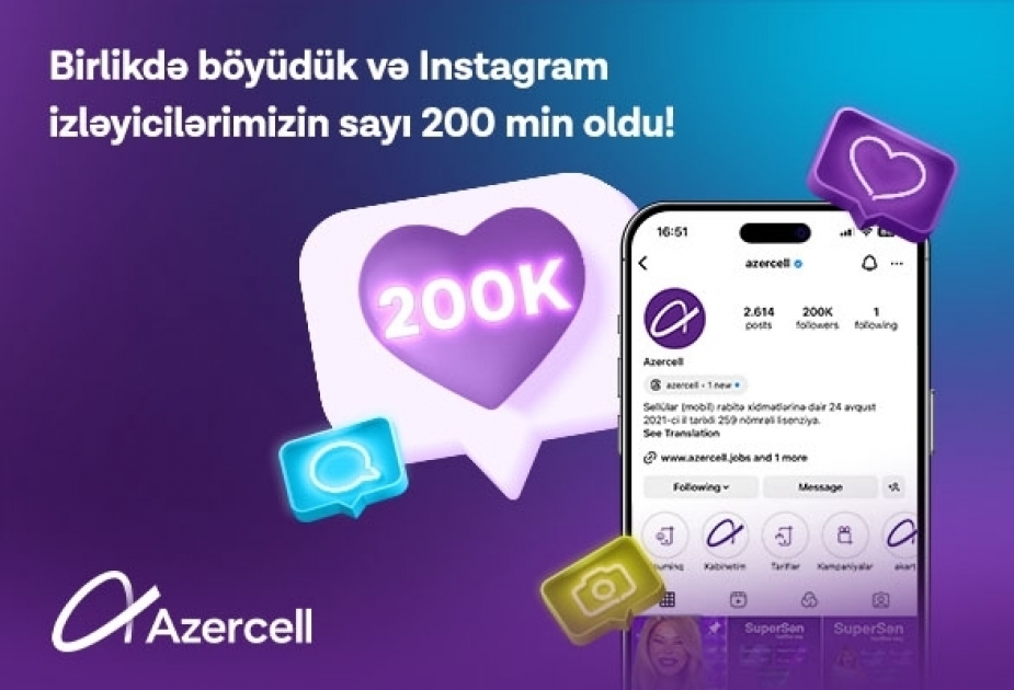®  “Azercell”in “Instagram” izləyicilərinin sayı 200 000 oldu