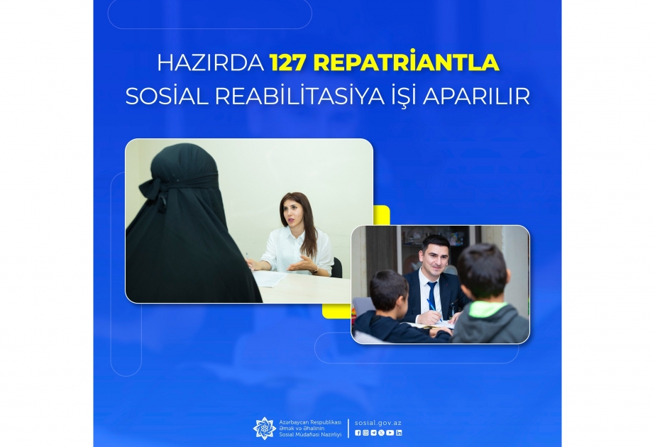 Hazırda 127 repatriantla sosial reabilitasiya işi aparılır