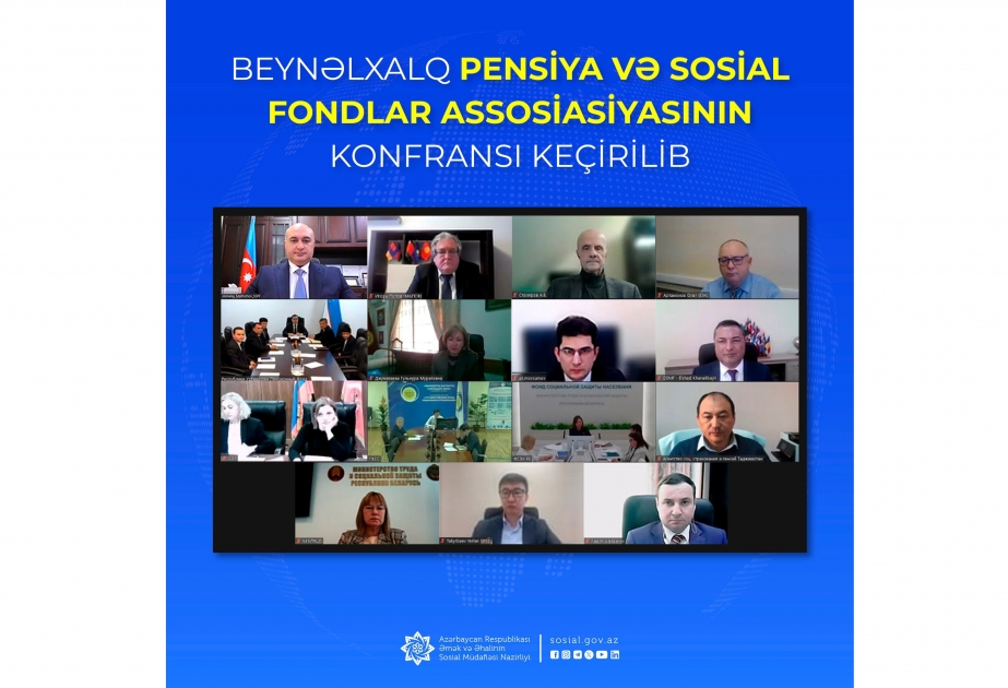 Beynəlxalq Pensiya və Sosial Fondlar Assosiasiyasının konfransında Azərbaycanın sosial ödənişlərin təyinatı təcrübəsindən danışılıb