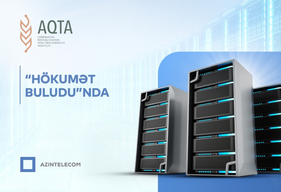 AQTA informasiya sistemlərini bütünlüklə “Hökumət buludu”na köçürüb