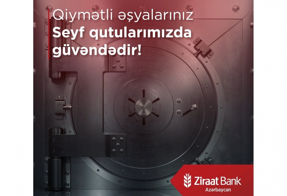 ®  “Ziraat Bank Azərbaycan” seyf qutusu xidmətini göstərən filiallarının sayını artırıb