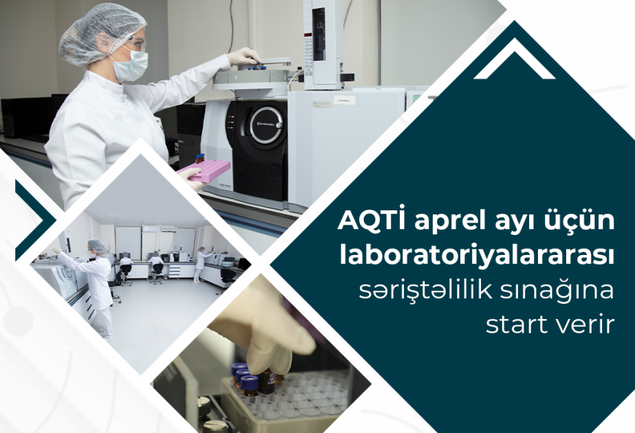 AQTİ aprel ayı üçün laboratoriyalararası səriştəlilik sınağına başlayır