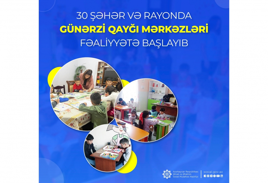 Otuz şəhər və rayonda günərzi qayğı mərkəzləri fəaliyyətə başlayıb