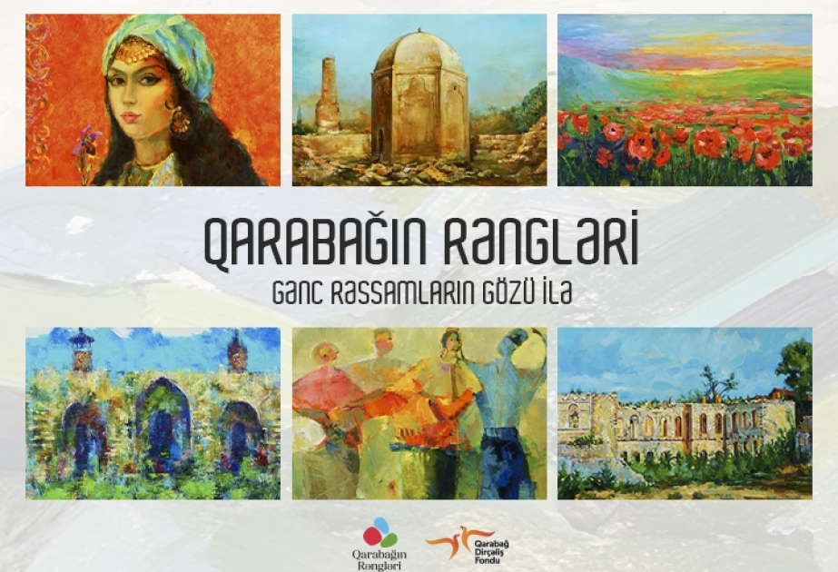 Qarabağ Dirçəliş Fondu “Qarabağın Rəngləri” adlı layihəni təqdim edir