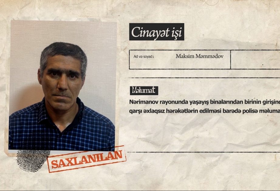 Paytaxtın Nərimanov rayonunda azyaşlıya qarşı əxlaqsız hərəkətlər edən şəxs saxlanılıb