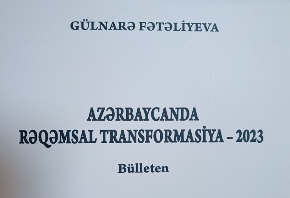 “Azərbaycanda rəqəmsal transformasiya – 2023” bülleteni çapdan çıxıb