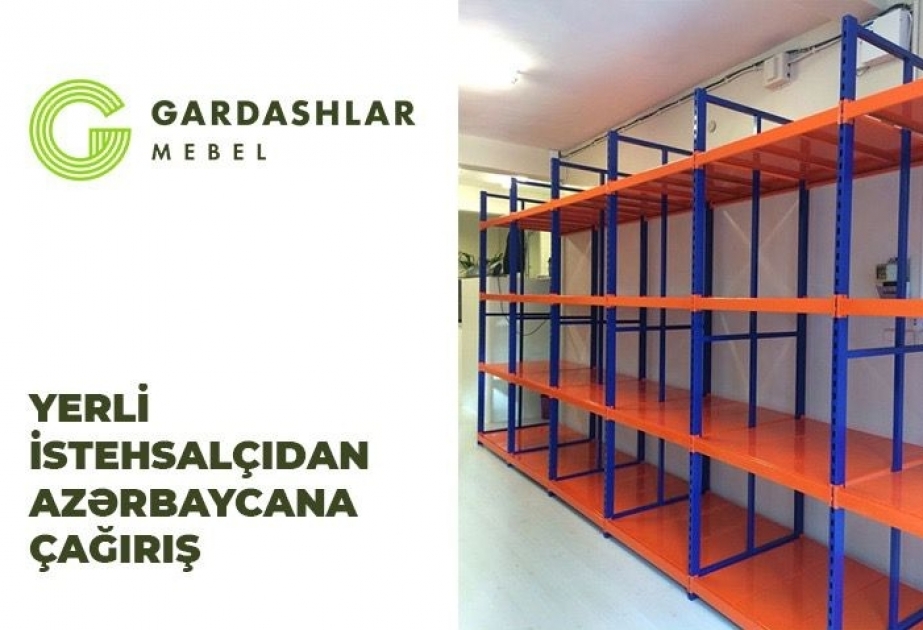 ®  “Gardashlar Mebel” Azərbaycana metal mebel idxalına qarşı yerli istehsala çağırış edir