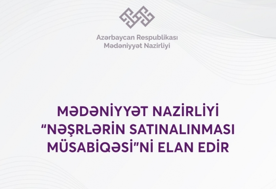 Mədəniyyət Nazirliyi “Nəşrlərin satın alınması müsabiqəsi”ni elan edib