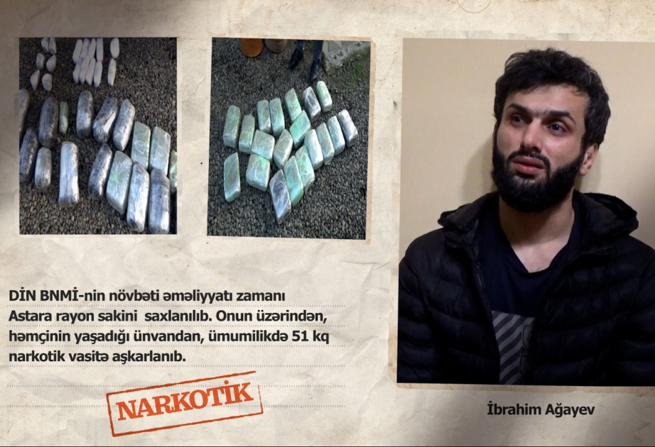 DİN: Astara sakinində 51 kiloqram narkotik vasitə aşkarlanıb