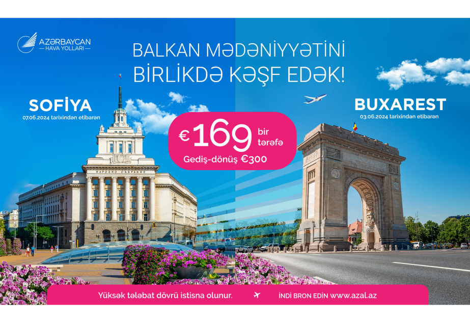 AZAL introduces exclusive airfare deals to Bucharest and Sofia