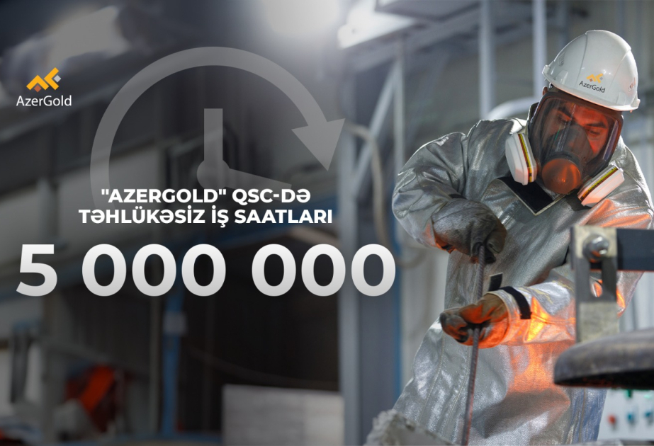 “AzerGold”da təhlükəsiz iş saatlarının sayı 5 milyonu ötüb