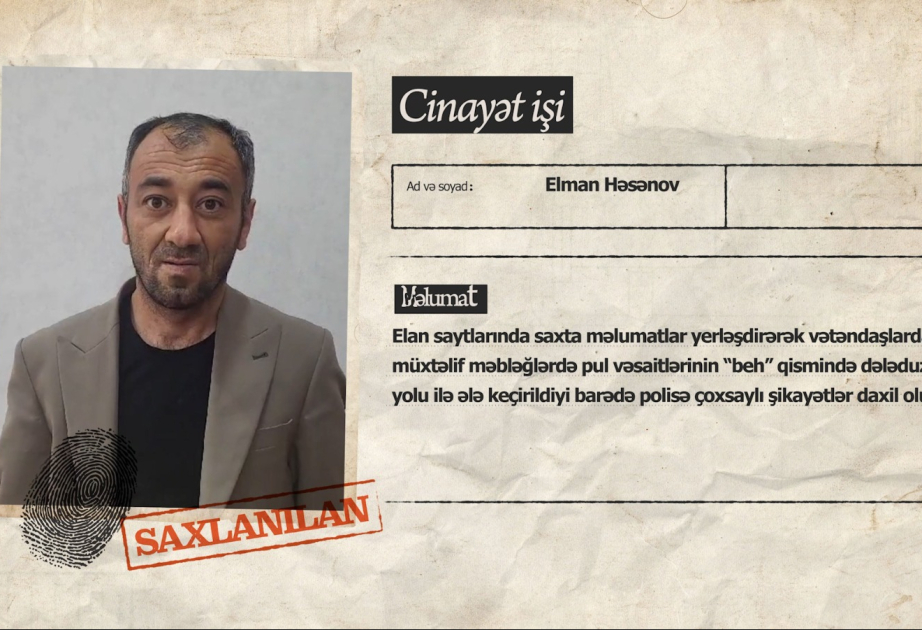 Elan saytlarında saxta məlumatlar yerləşdirərək vətəndaşlardan “beh” alan dələduz saxlanılıb VİDEO
