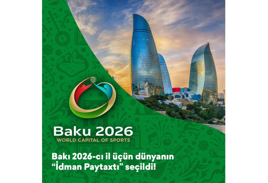 Bakı şəhəri dünyanın “İdman Paytaxtı” seçilib VİDEO