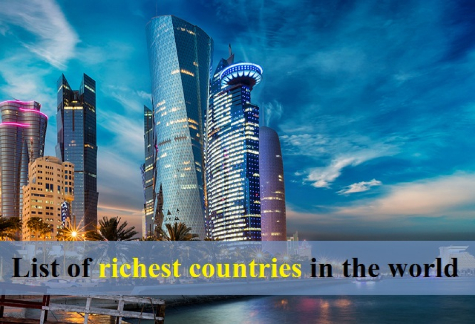 2024-cü ildə dünyanın ən varlı və yoxsul ölkələrinin siyahısı dərc olunub