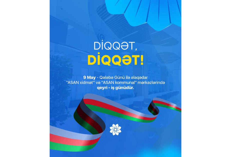 Sabah “ASAN xidmət” və “ASAN kommunal” mərkəzlərində qeyri-iş günü olacaq