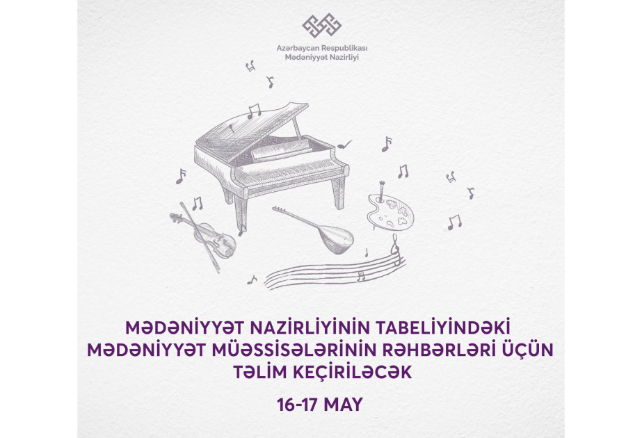 Mədəniyyət Nazirliyinin tabeliyindəki müəssisələrin rəhbərləri üçün təlim keçiriləcək